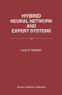 Hybrid Neural Network and Expert Systems / Edition 1