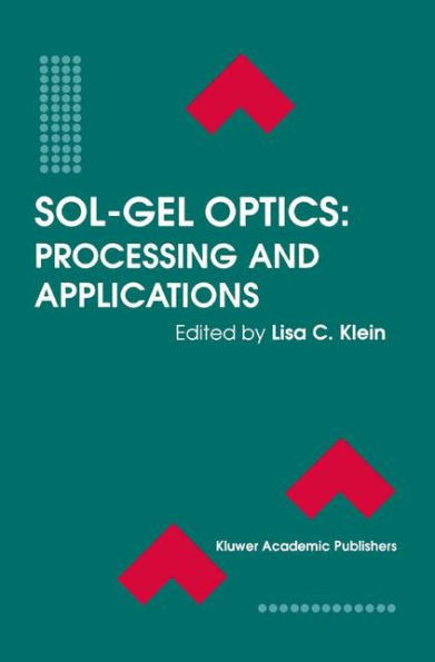 Sol-Gel Optics: Processing and Applications / Edition 1