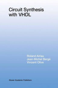 Title: Circuit Synthesis with VHDL / Edition 1, Author: Roland Airiau