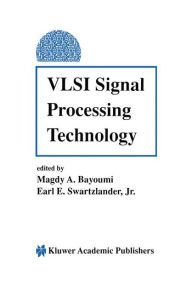 Title: VLSI Signal Processing Technology / Edition 1, Author: Magdy A. Bayoumi