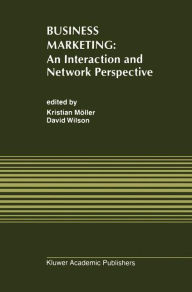 Title: Business Marketing: An Interaction and Network Perspective / Edition 1, Author: Kristian K. Möller