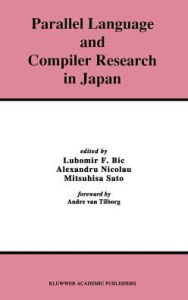 Title: Parallel Language and Compiler Research in Japan / Edition 1, Author: Lubomir Bic