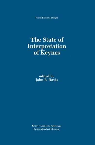 The State of Interpretation of Keynes / Edition 1