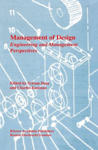 Title: Management of Design: Engineering and Management Perspectives / Edition 1, Author: Sriram Dasu