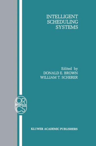 Intelligent Scheduling Systems / Edition 1