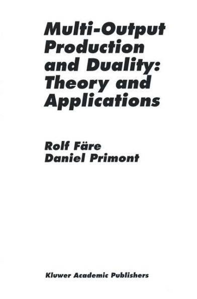 Multi-Output Production and Duality: Theory and Applications / Edition 1