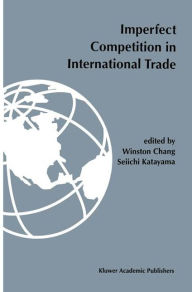 Title: Imperfect competition in international trade, Author: Winston Chang