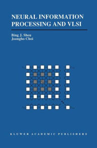 Title: Neural Information Processing and VLSI / Edition 1, Author: Bing J. Sheu