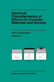 Title: Electrical Characterization of Silicon-on-Insulator Materials and Devices / Edition 1, Author: Sorin Cristoloveanu