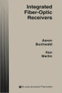 Integrated Fiber-Optic Receivers / Edition 1