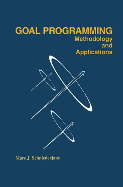 Goal Programming: Methodology and Applications: Methodology and Applications / Edition 1