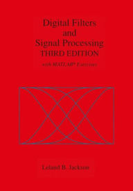 Title: Digital Filters and Signal Processing: With MATLAB® Exercises / Edition 3, Author: Leland B. Jackson