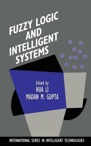 Fuzzy Logic and Intelligent Systems / Edition 1