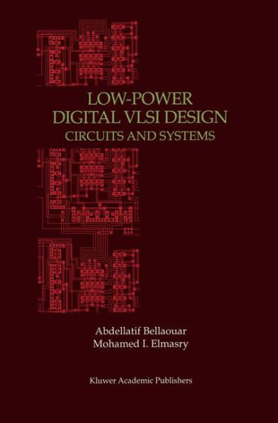 Low-Power Digital VLSI Design: Circuits and Systems / Edition 1