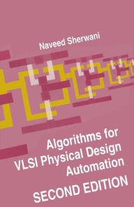 Title: Algorithms for VLSI Physical Design Automation / Edition 2, Author: Naveed A. Sherwani