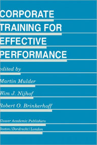 Title: Corporate Training for Effective Performance / Edition 1, Author: Martin Mulder