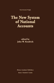 Title: The New System of National Accounts / Edition 1, Author: John W. Kendrick