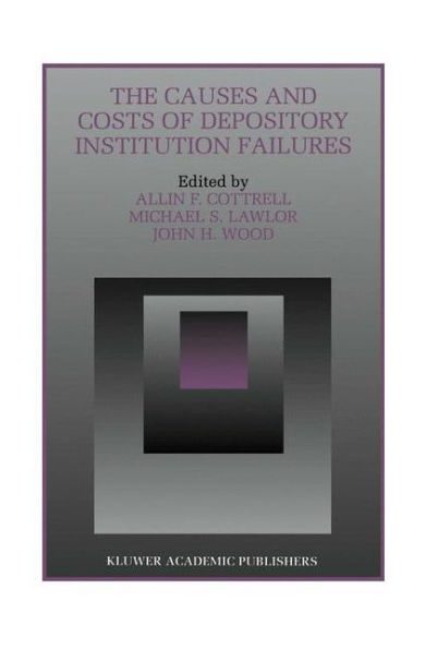 The Causes and Costs of Depository Institution Failures / Edition 1