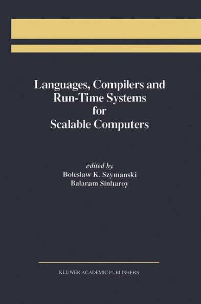 Languages, Compilers and Run-Time Systems for Scalable Computers / Edition 1