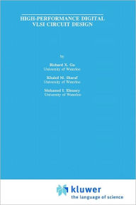 Title: High-Performance Digital VLSI Circuit Design / Edition 1, Author: Richard X. Gu
