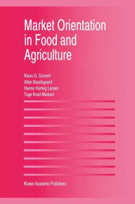 Title: Market Orientation in Food and Agriculture / Edition 1, Author: Klaus Günter Grunert