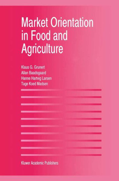 Market Orientation in Food and Agriculture / Edition 1