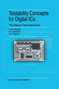 Title: Testability Concepts for Digital ICs: The Macro Test Approach / Edition 1, Author: F.P.M. Beenker