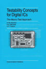Testability Concepts for Digital ICs: The Macro Test Approach / Edition 1