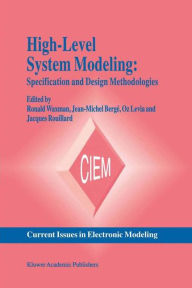 Title: High-Level System Modeling: Specification and Design Methodologies / Edition 1, Author: Ronald Waxman
