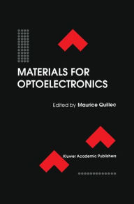 Title: Materials for Optoelectronics / Edition 1, Author: Maurice Quillec