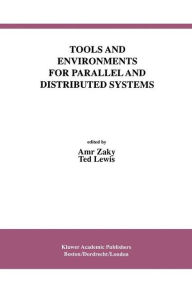 Title: Tools and Environments for Parallel and Distributed Systems / Edition 1, Author: Amr Zaky