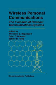 Title: Wireless Personal Communications: The Evolution of Personal Communications Systems / Edition 1, Author: Theodore S. Rappaport