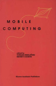 Title: Mobile Computing / Edition 1, Author: Tomasz Imielinski