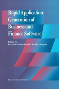 Title: Rapid Application Generation of Business and Finance Software / Edition 1, Author: Sukhdev Khebbal