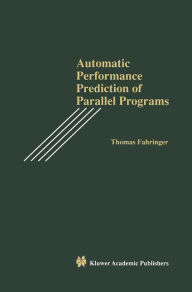 Title: Automatic Performance Prediction of Parallel Programs, Author: Thomas Fahringer
