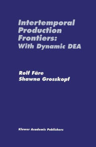 Title: Intertemporal Production Frontiers: With Dynamic DEA / Edition 1, Author: Rolf Färe