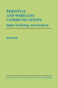 Title: Personal and Wireless Communications: Digital Technology and Standards / Edition 1, Author: Kun I. Park