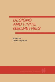 Title: Designs and Finite Geometries, Author: Dieter Jungnickel