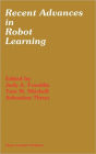Recent Advances in Robot Learning: Machine Learning / Edition 1