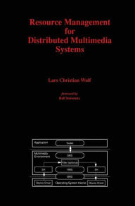 Title: Resource Management for Distributed Multimedia Systems / Edition 1, Author: Lars Christian Wolf