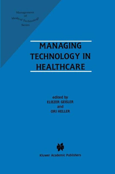 Managing Technology in Healthcare / Edition 1