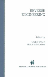 Title: Reverse Engineering / Edition 1, Author: Linda M. Wills