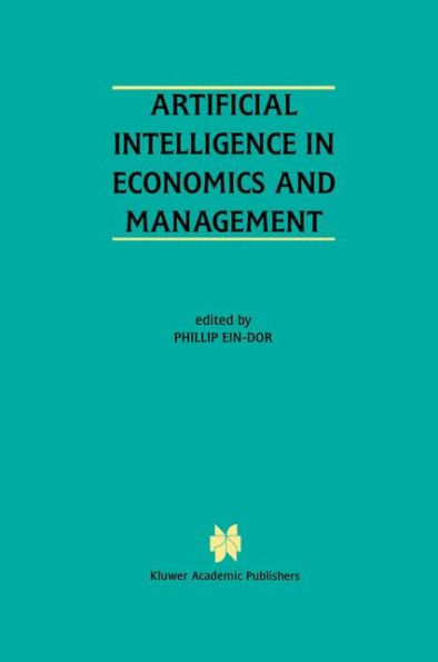 Artificial Intelligence in Economics and Managment: An Edited Proceedings on the Fourth International Workshop: AIEM4 Tel-Aviv, Israel, January 8-10, 1996 / Edition 1