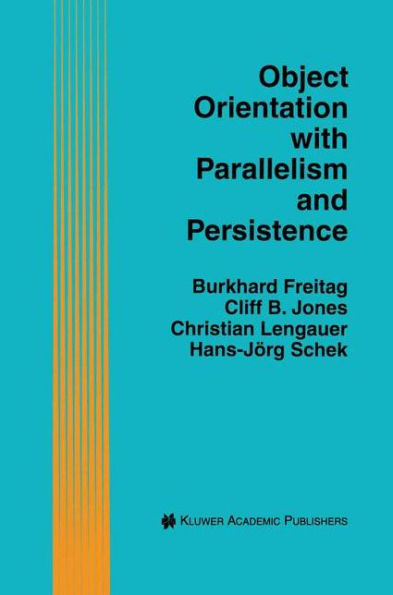 Object Orientation with Parallelism and Persistence / Edition 1