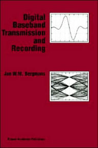 Title: Digital Baseband Transmission and Recording / Edition 1, Author: J.W.M Bergmans