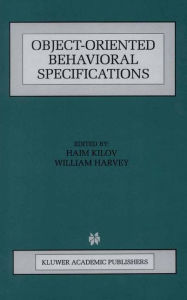 Title: Object-Oriented Behavioral Specifications / Edition 1, Author: Haim Kilov