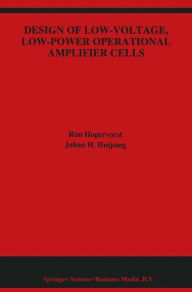 Title: Design of Low-Voltage, Low-Power Operational Amplifier Cells / Edition 1, Author: Ron Hogervorst