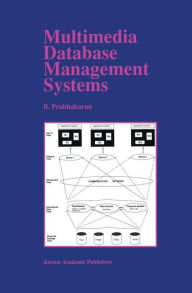 Title: Multimedia Database Management Systems / Edition 1, Author: B. Prabhakaran