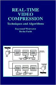 Title: Real-Time Video Compression: Techniques and Algorithms / Edition 1, Author: Raymond Westwater