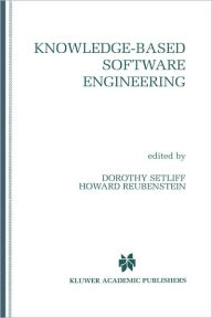 Title: Knowledge-Based Software Engineering / Edition 1, Author: Dorothy E. Setliff